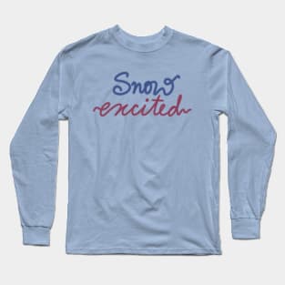 SNOW EXCITED Long Sleeve T-Shirt